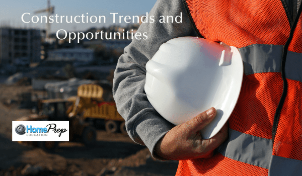 Construction Trends and Opportunities