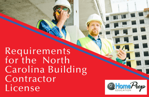 Requirements for Getting Your NC Building Contractor License