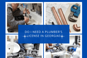 Do I need a Plumber’s License in Georgia?  