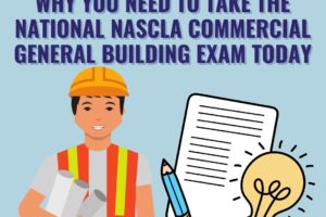WHY YOU NEED TO TAKE THE NATIONAL NASCLA COMMERCIAL GENERAL BUILDING EXAM TODAY