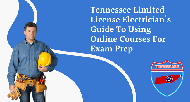 Tennessee Limited LIcense Electrician's Guide To Using Online Courses For Exam Prep