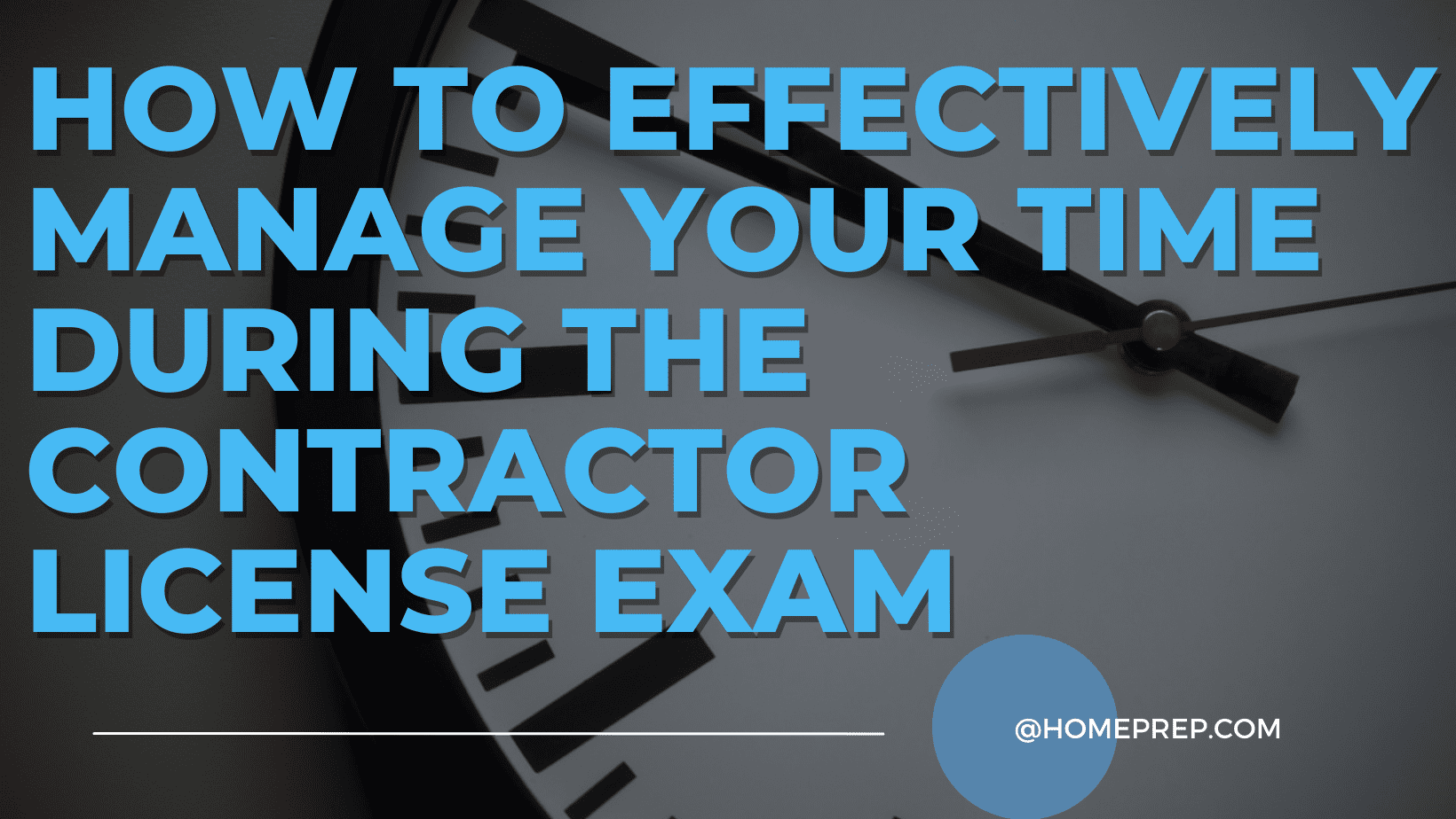 Mastering Time Management: A Crucial Skill for Contractor License Exam Success