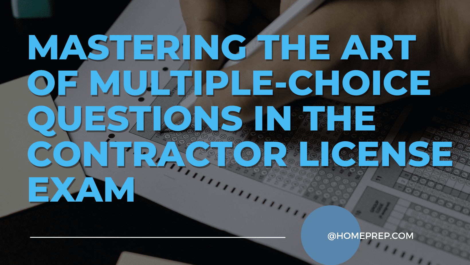 Mastering the Art of Multiple-Choice Questions in the Contractor License Exam