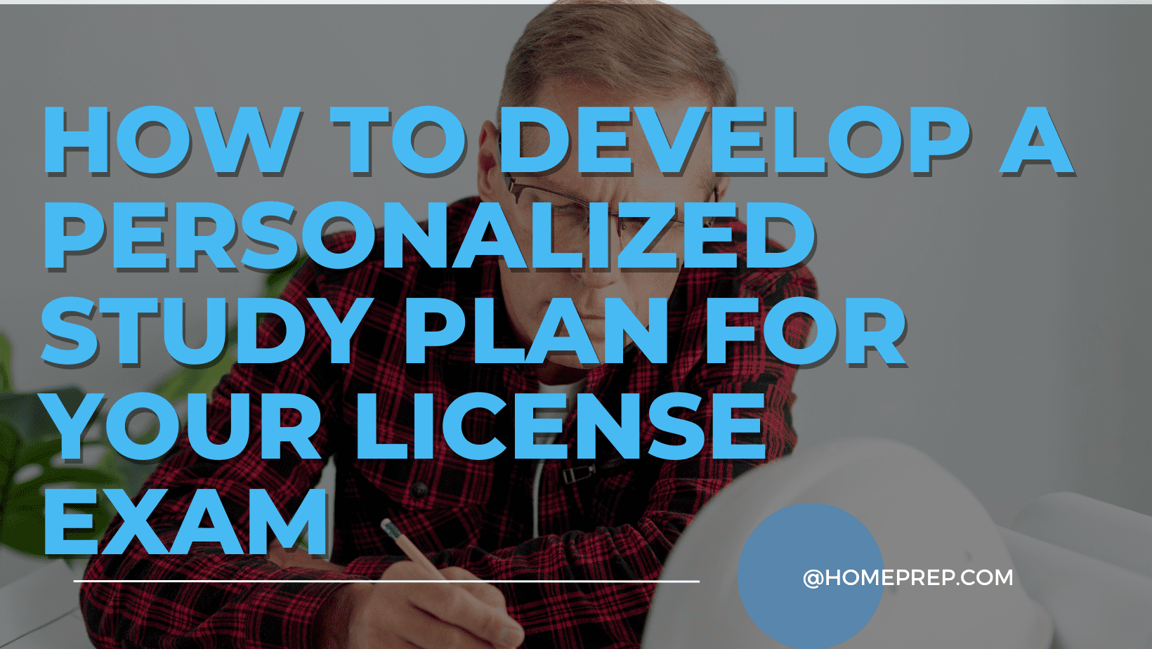 How to Develop a Personalized Study Plan for Your Contractor License Exam