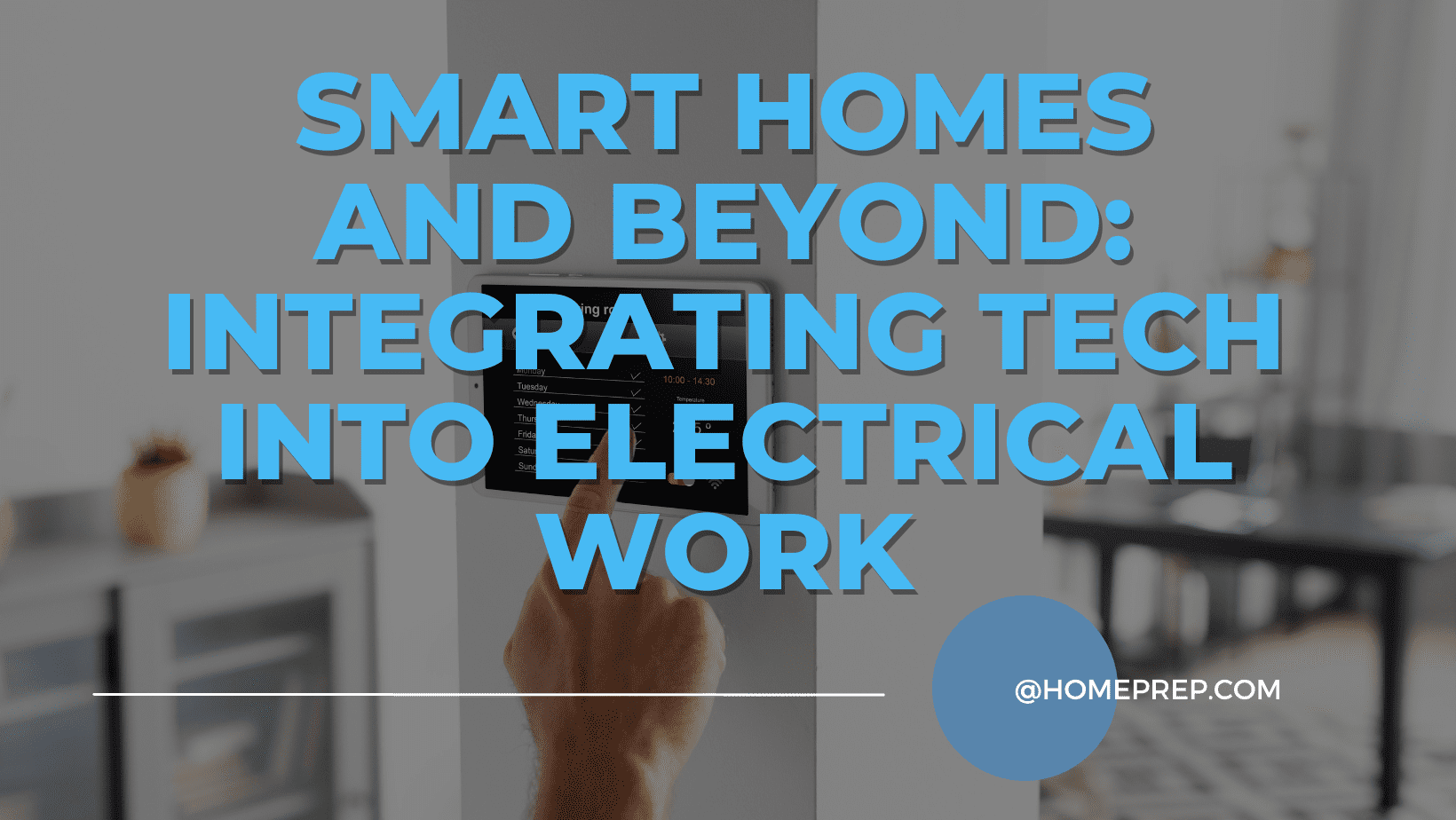 Smart Homes and Beyond: Integrating Technology into Electrical Work