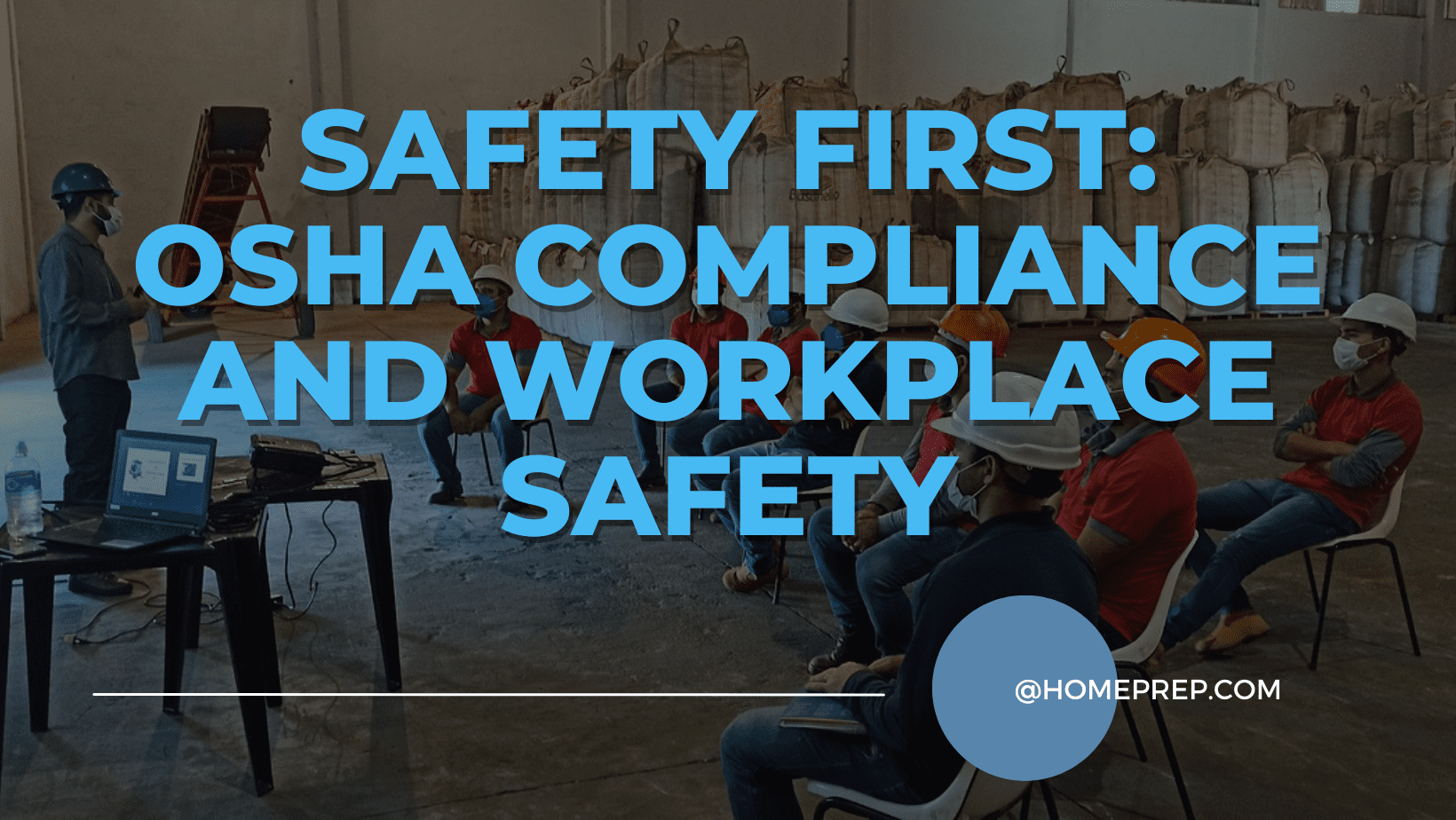 Safety First: OSHA Compliance and Workplace Safety