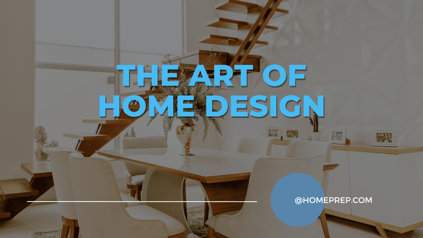 The Art of Home Design: Interior Decorating with @HomePrep’s Design Courses