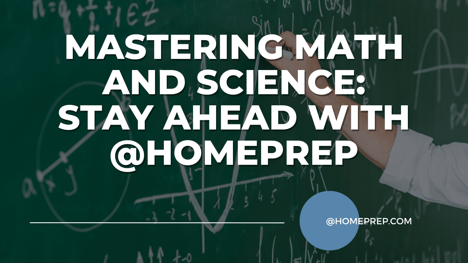 Mastering Math and Science: Stay Ahead with @HomePrep