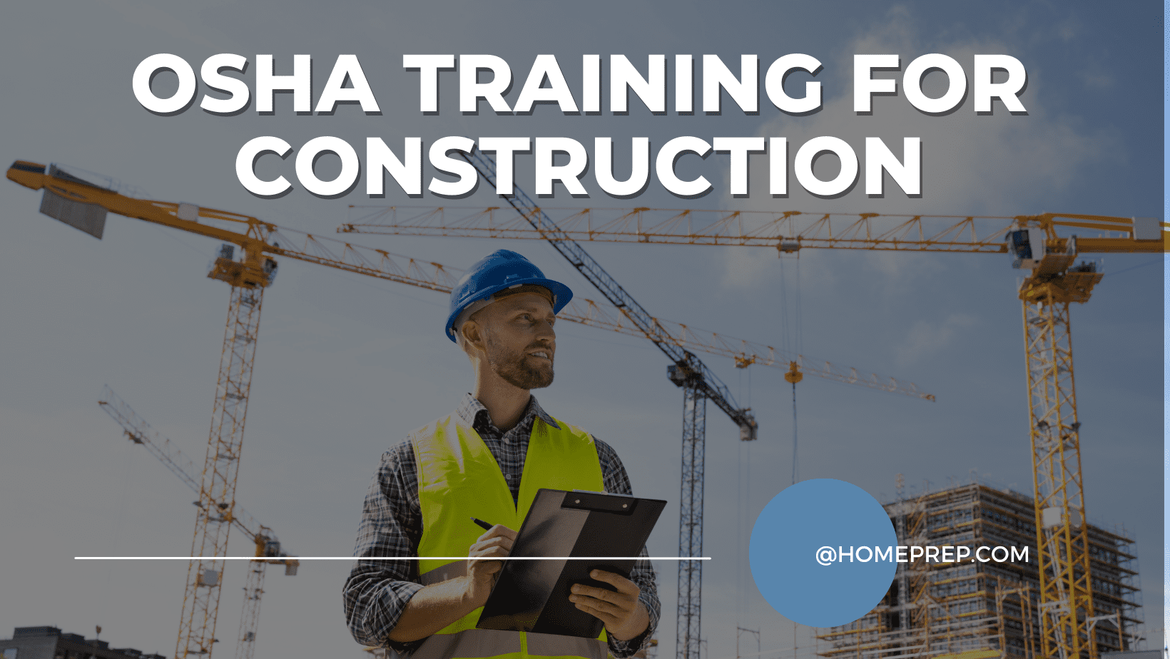 Building a Foundation of Safety: OSHA Training for Construction Professionals