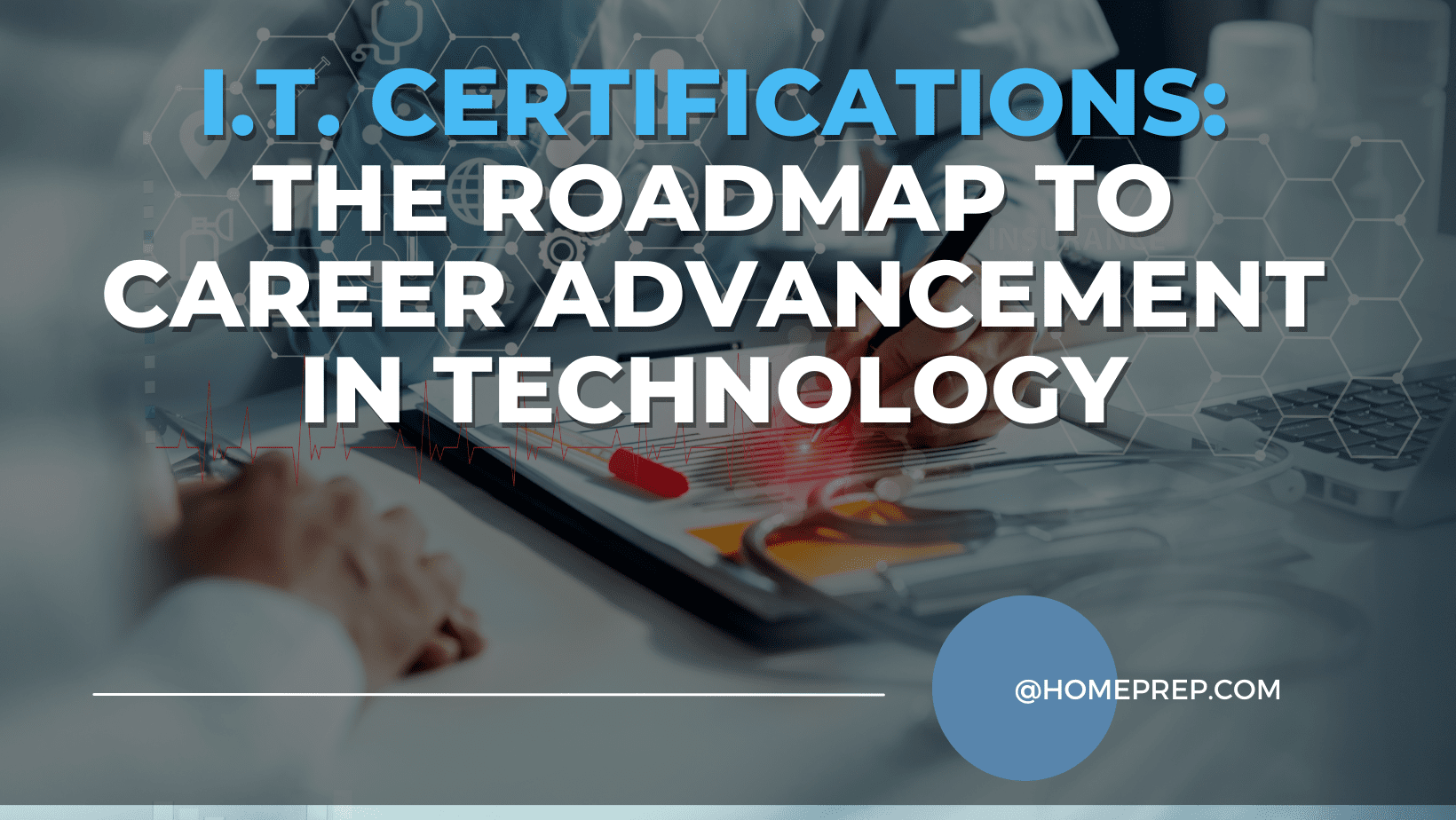 IT Certifications: Accelerating Your Career in Technology