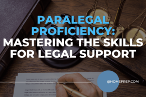 Paralegal Proficiency: Navigating the Legal Landscape with @HomePrep