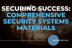 Unlock Success in Security Systems with @HomePrep’s Comprehensive Resources