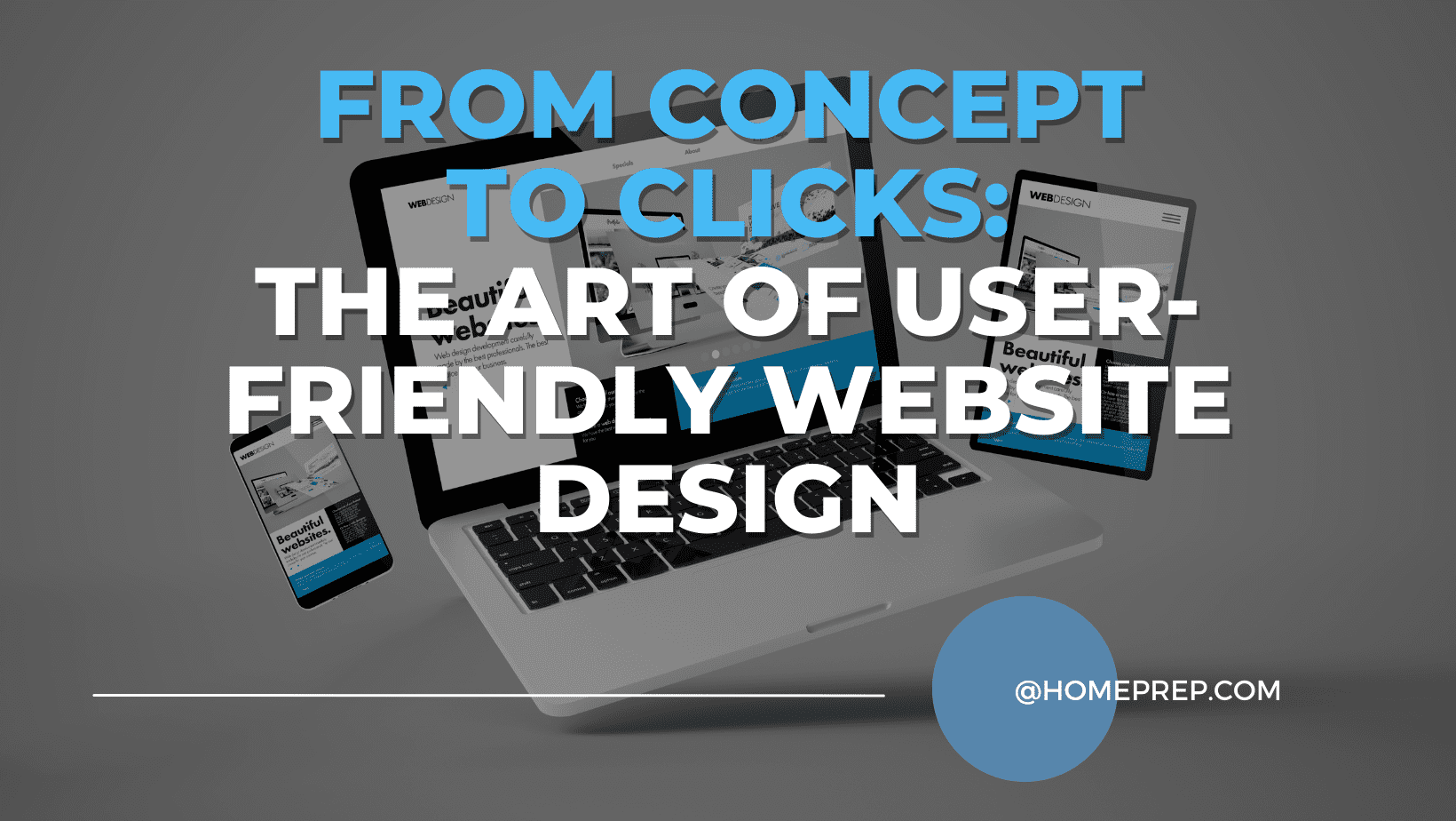 Crafting Exceptional Websites: Unleashing the Power of User-Friendly Design