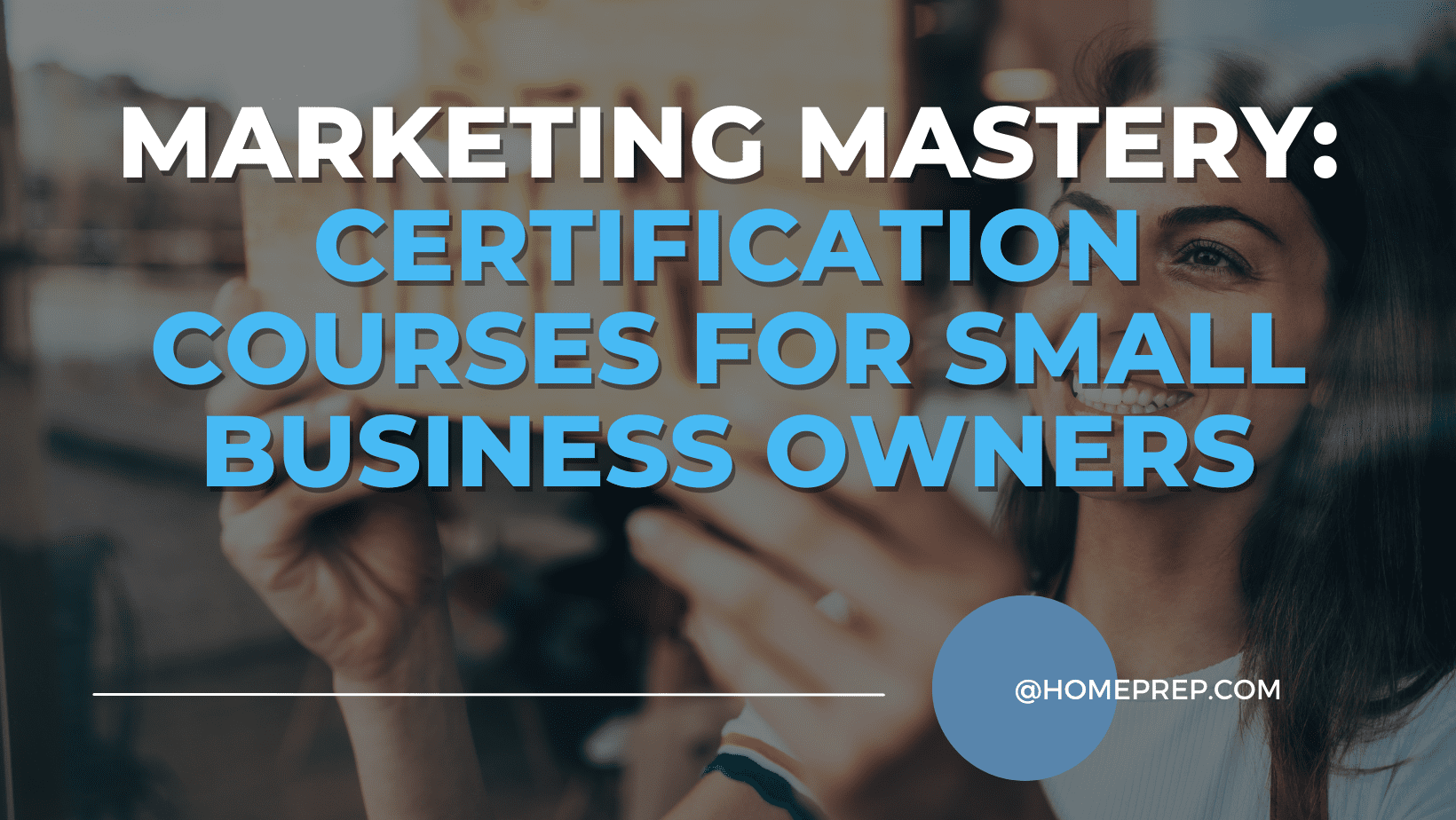 Marketing Mastery: Certification Courses for Small Business Owners